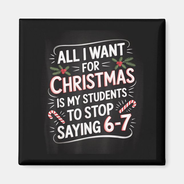 Students Saying 6-7 67 Six Seven Funny Teacher Chr Magnet (Front)