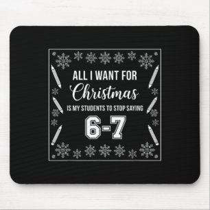Students Saying 6-7 67 Six Seven Funny Teacher Chr Mouse Pad