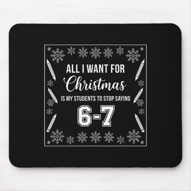 Students Saying 6-7 67 Six Seven Funny Teacher Chr Mouse Pad (Front)