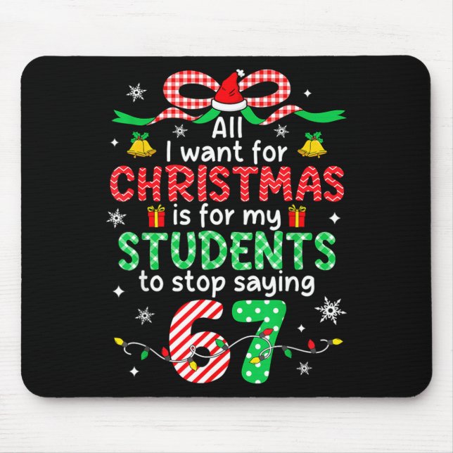 Students Saying 6-7 67 Six Seven Funny Teacher Chr Mouse Pad (Front)