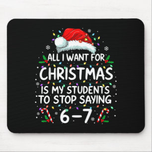 Students Saying 6-7 67 Six Seven Funny Teacher Chr Mouse Pad