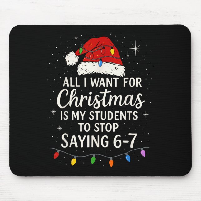 Students Saying 6-7 67 Six Seven Funny Teacher Chr Mouse Pad (Front)
