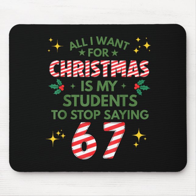 Students Saying 6-7 67 Six Seven Funny Teacher Chr Mouse Pad (Front)