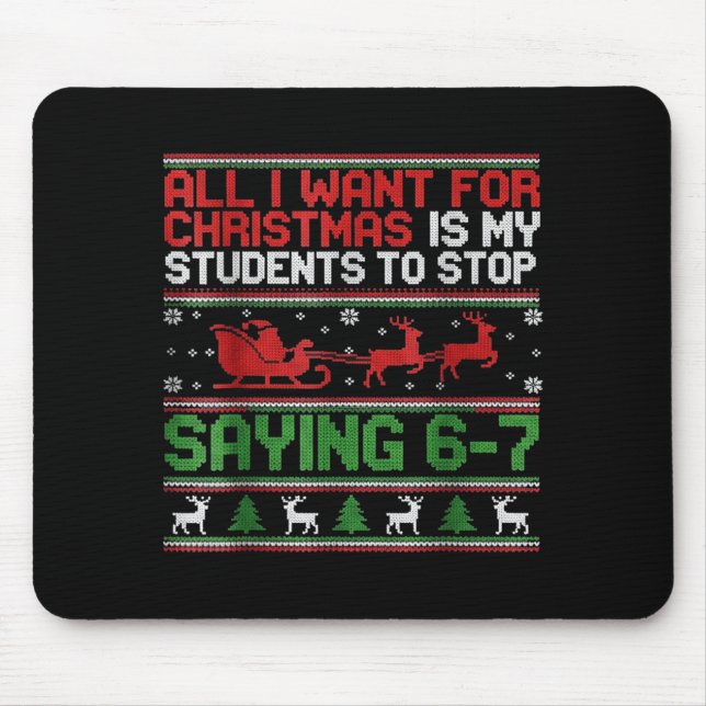 Students Saying 6-7 67 Six Seven Funny Teacher Chr Mouse Pad (Front)