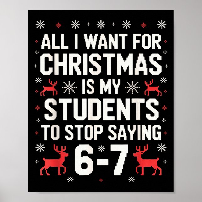 Students Saying 6-7 67 Six Seven Funny Teacher Chr Poster (Front)