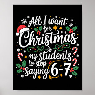 Students Saying 6-7 67 Six Seven Funny Teacher Chr Poster