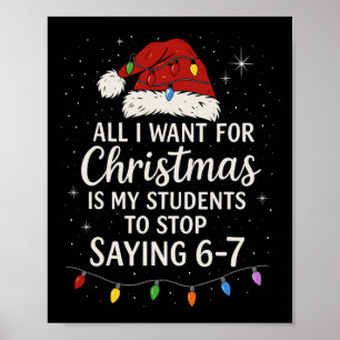 Students Saying 6-7 67 Six Seven Funny Teacher Chr Poster
