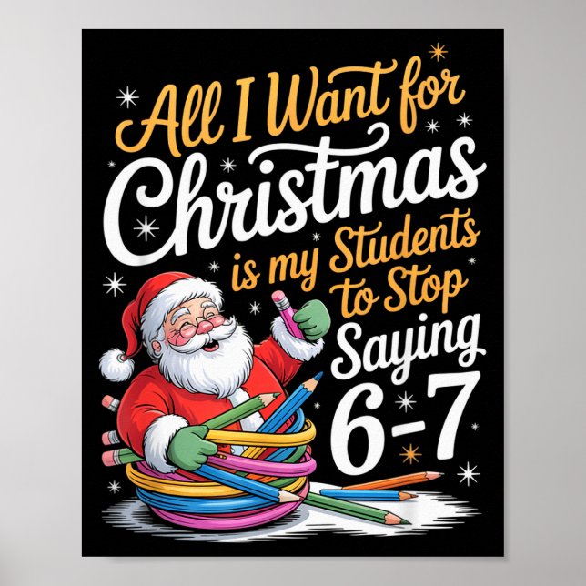 Students Saying 6-7 67 Six Seven Funny Teacher Chr Poster (Front)