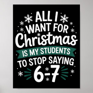 Students Saying 6-7 67 Six Seven Funny Teacher Chr Poster
