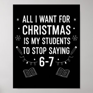 Students Saying 6-7 67 Six Seven Funny Teacher Chr Poster