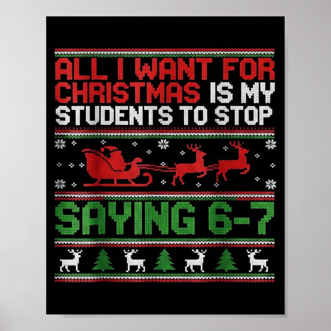 Students Saying 6-7 67 Six Seven Funny Teacher Chr Poster (Front)