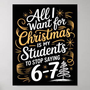 Students Saying 6-7 67 Six Seven Funny Teacher Chr Poster