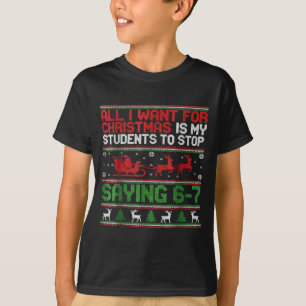 Students Saying 6-7 67 Six Seven Funny Teacher Chr T-Shirt