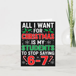 Students Saying 6-7 67 Six Seven Funny Xma Teacher Card