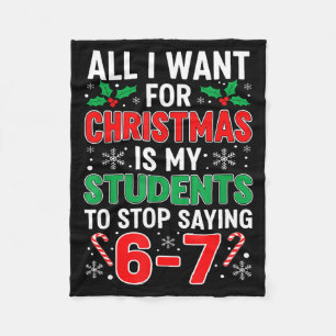 Students Saying 6-7 67 Six Seven Funny Xma Teacher Fleece Blanket