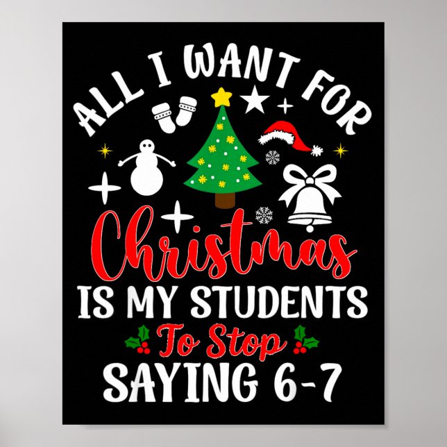 Students Saying 6-7 67 Six Seven Teacher Funny Chr Poster (Front)