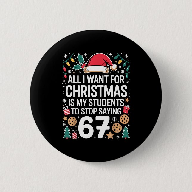 Students Saying 6-7 Funny Six Seven Teacher Christ 2 Inch Round Button (Front)