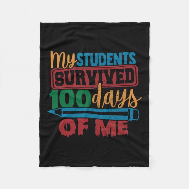 Students Survived 100 Days Of Me Fun Teacher 100th Fleece Blanket (Front)