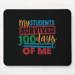 Students Survived 100 Days Of Me Fun Teacher 100th Mouse Pad