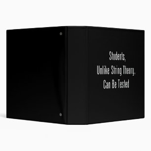 Students, Unlike String Theory, Can Be Tested Binder