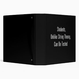 Students, Unlike String Theory, Can Be Tested Binder