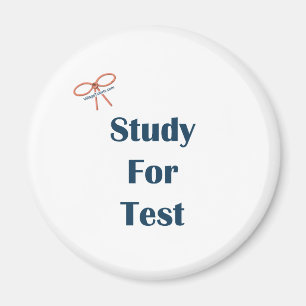 Study For Test Reminders Magnet