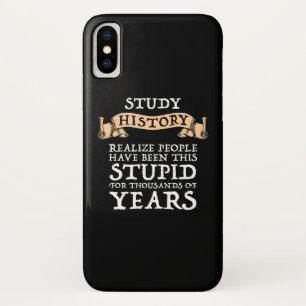 Study History - Realize People Have Been Stupid Case-Mate iPhone Case