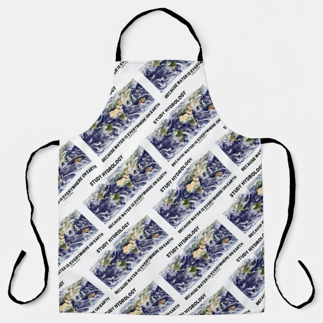 Study Hydrology Because Water Is Everywhere Earth Apron (Front)