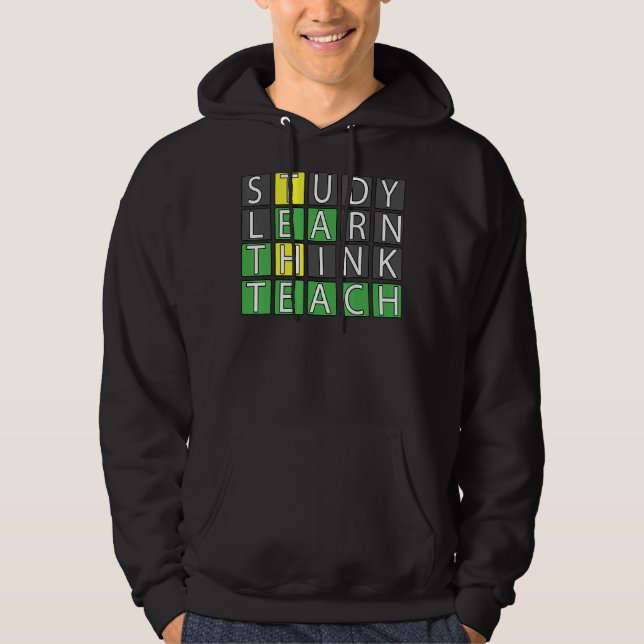 Study Learn Think Teach Hoodie (Front)