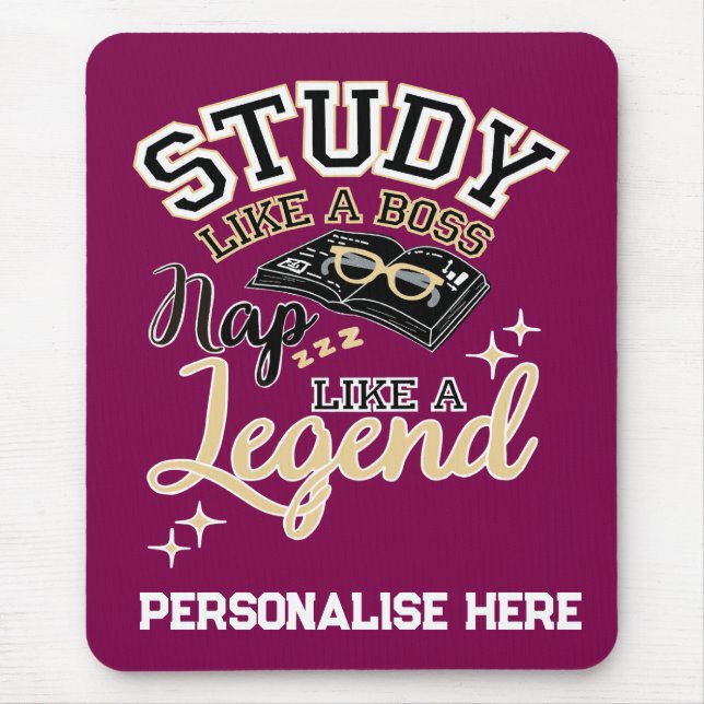 Study Like a Boss, Nap Like a Legend, College gift Mouse Pad (Front)