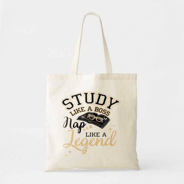 Study Like a Boss, Nap Like a Legend, College gift Tote Bag (Front)