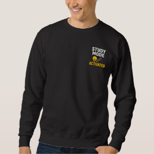 Study Mode Activated • Student & Teacher Sweatshirt