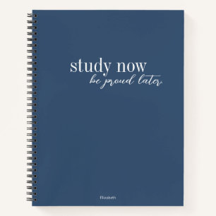 Study Now Be Proud Later Modern Dark Blue Stylish Notebook