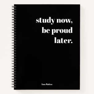 Study Now Be Proud Later Retro Black White Modern Notebook