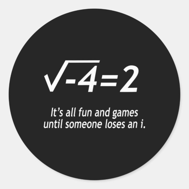 Study Solve Its All Fun And Games Until Someone Lo Classic Round Sticker (Front)