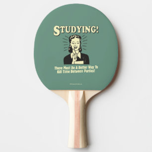 Studying: Kill Time Ping Pong Paddle
