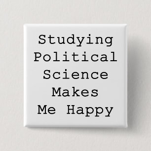 Studying Political Science Makes Me Happy 2 Inch Square Button