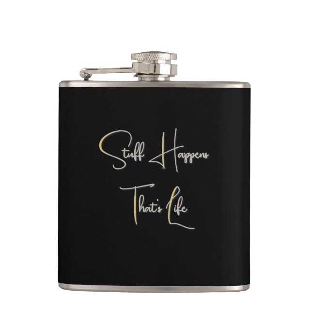 Stuff Happens That's Life Black  Hip Flask (Front)
