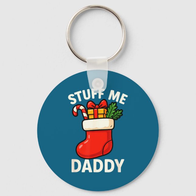 Stuff Me Daddy Christmas Stocking Naughty Christma Keychain (Front)