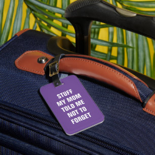 Stuff My Mom Told Me Not To Forget Photo Monogram Luggage Tag