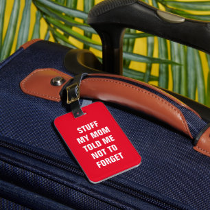Stuff My Mom Told Me Not To Forget Photo Monogram Luggage Tag