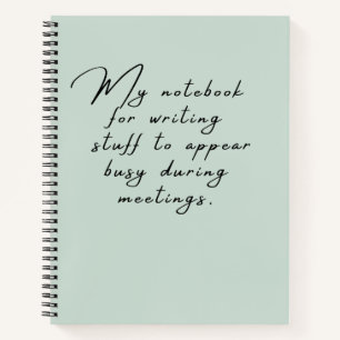 Stuff To Appear Busy During Meetings Funny Work Notebook
