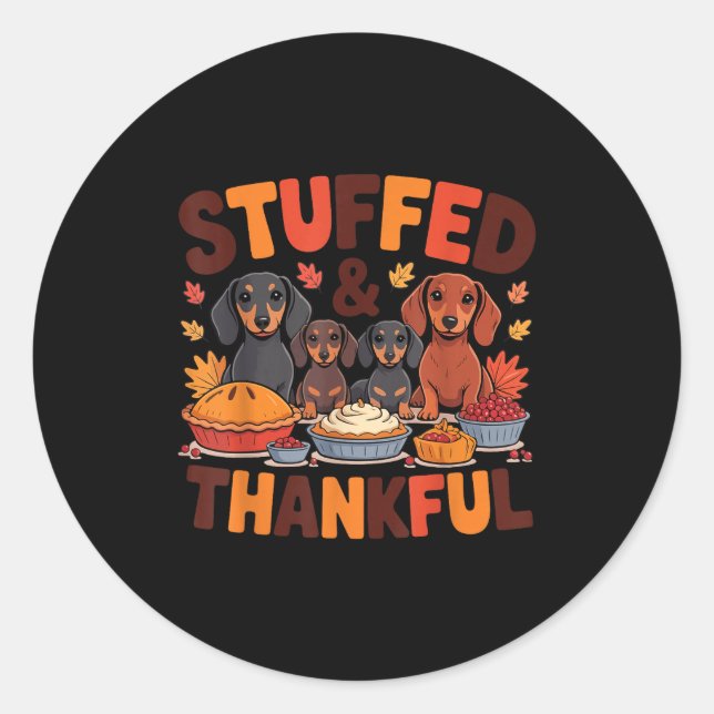 Stuffed And Thankful Dachshund Funny Thanksgiving  Classic Round Sticker (Front)