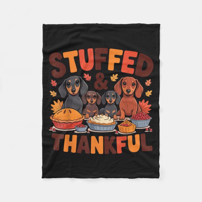 Stuffed And Thankful Dachshund Funny Thanksgiving  Fleece Blanket (Front)
