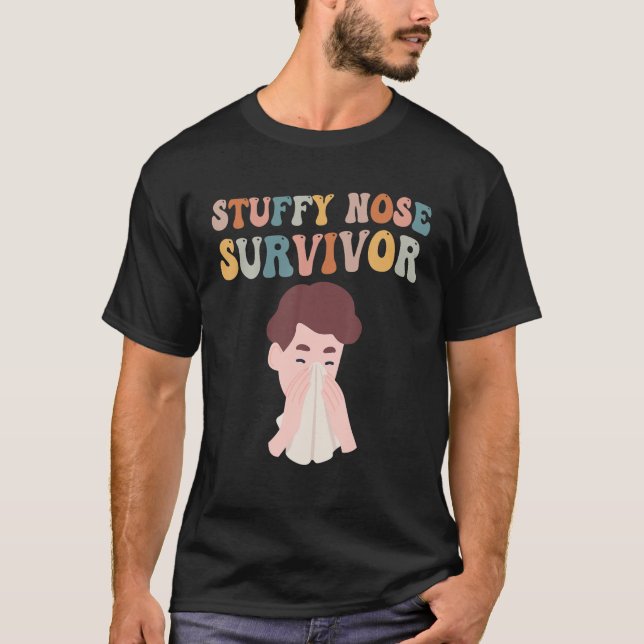 Stuffy Nose Survivor Retro Funny Saying Man Woman T-Shirt (Front)