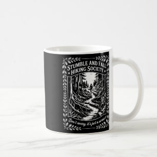 Stumble And Fall Hiking Society Don't Worry Mounta Coffee Mug