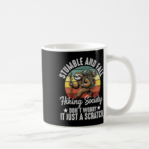 Stumble And Fall Hiking Society Funny Hiker Sloth  Coffee Mug
