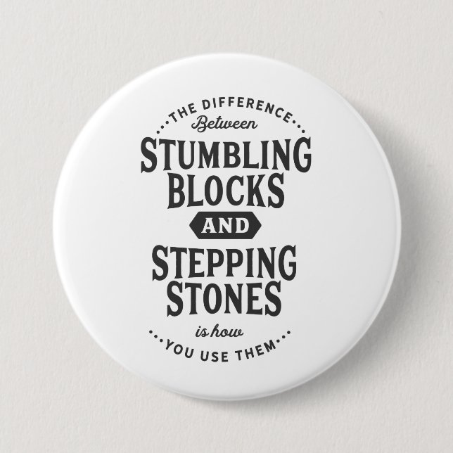 stumbling blocks and stepping stones 3 inch round button (Front)
