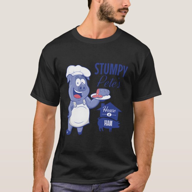Stumpy Peteâ€™S House Of Ham Restaurant Sign T-Shirt (Front)