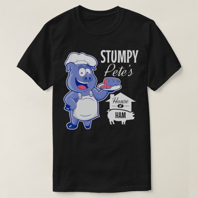 Stumpy Peteu2019s House of Ham Restaurant Sign  T-Shirt (Design Front)